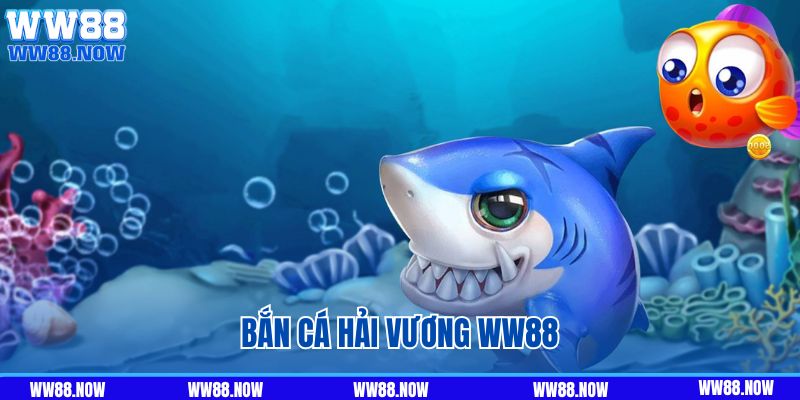 Bắn Cá Hải Vương WW88 - Chinh Phục Thế Giới Đại Dương Dễ Dàng