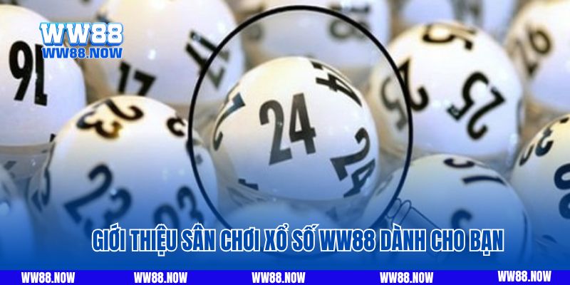 Giới thiệu sân chơi xổ số WW88 dành cho bạn